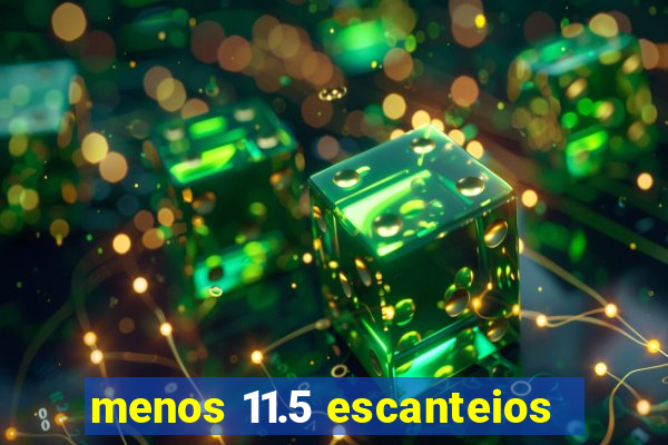 menos 11.5 escanteios